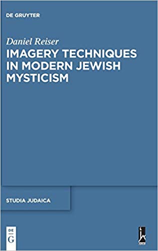 Imagery Techniques in Modern Jewish Mysticism (Studia Judaica)